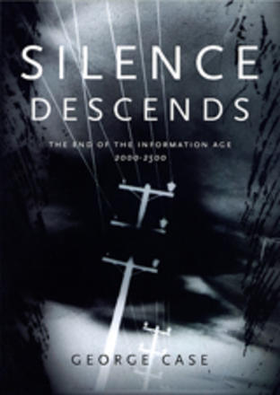 Silence Descends - The End of the Information Age, 2000-2500