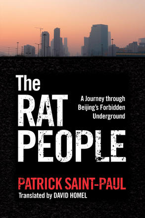 The Rat People - A Journey through Beijing's Forbidden Underground
